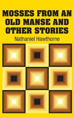 Mosses from an old Manse and Other Stories - Hawthorne, Nathaniel