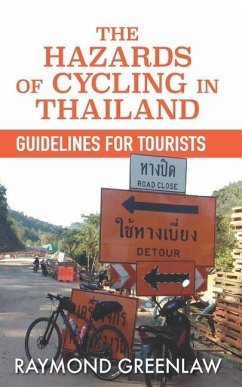 The Hazards of Cycling in Thailand: Guidelines for Tourists - Greenlaw, Raymond