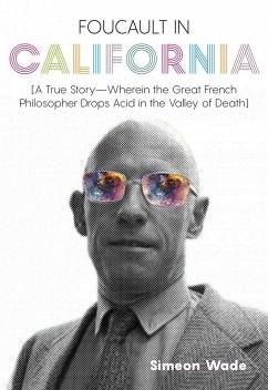 Foucault in California - Wade, Simeon