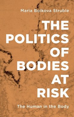 The Politics of Bodies at Risk - Struble, Maria Boikova