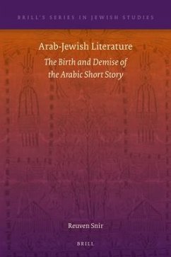Arab-Jewish Literature: The Birth and Demise of the Arabic Short Story - Snir, Reuven