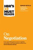 HBR's 10 Must Reads on Negotiation (with bonus article "15 Rules for Negotiating a Job Offer" by Deepak Malhotra)