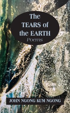 The Tears of the Earth - Ngong, John Ngong Kum