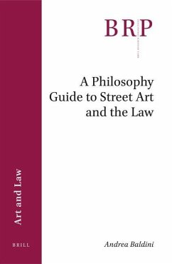 A Philosophy Guide to Street Art and the Law - Baldini, Andrea
