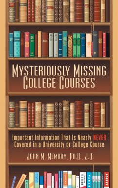 Mysteriously Missing College Courses - Memory Ph. D. J. D., John M.