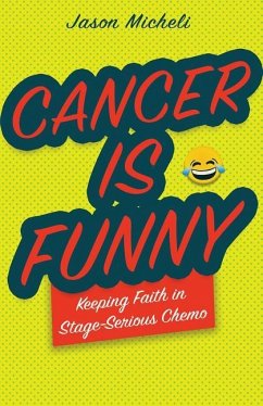 Cancer Is Funny - Micheli, Jason