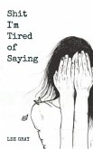 Shit I'm Tired of Saying (eBook, ePUB)