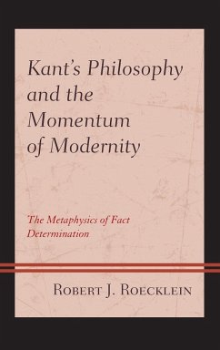 Kant's Philosophy and the Momentum of Modernity - Roecklein, Robert J.
