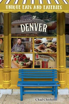Unique Eats and Eateries of Denver - Chisholm, Chad