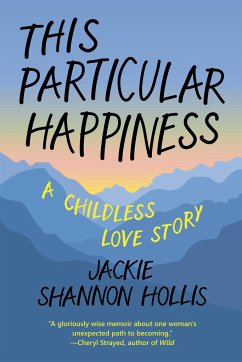 This Particular Happiness: A Childless Love Story - Hollis, Jackie Shannon