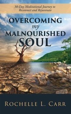 Overcoming My Malnourished Soul - Carr, Rochelle L.