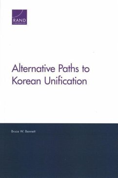 Alternative Paths to Korean Unification - Bennett, Bruce W