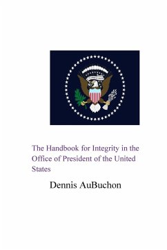 The Handbook for Integrity in the Office of President of the United States - Aubuchon