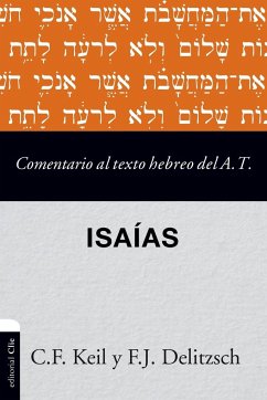 Comentario al texto hebreo del Antiguo Testamento - Isaías - Keil, Carl Friedrich; Delitzsch, Franz Julius