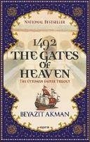The Gates of Heaven: The Ottoman Empire Trilogy - Akman, Beyazit