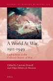 A World at War, 1911-1949: Explorations in the Cultural History of War