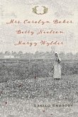 Mrs. Carolyn Baker, Betty Nielson, Margy Wylder: Volume 1