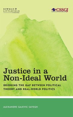 Justice in a Non-Ideal World - Sayegh, Alexandre Gajevic