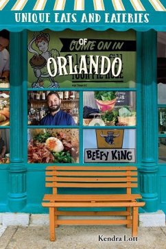 Unique Eats and Eateries of Orlando - Lott, Kendra