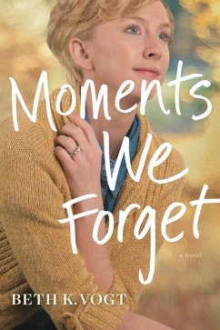 Moments We Forget - Vogt, Beth K