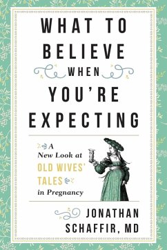 What to Believe When You're Expecting - Schaffir, Jonathan