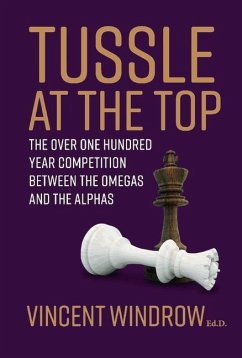 Tussle at the Top: The Over One Hundred Year Competition Between the Omegas and the Alphas Volume 1 - Windrow, Vincent