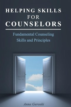 Helping Skills for Counselors - Geroski, Anne