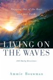 Living on the Waves: Stepping Out of the Boat and into Faith