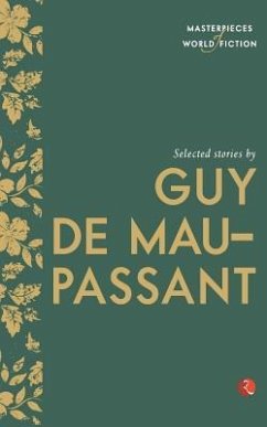 Selected Stories by Guy de Maupassant - Maupassant, Guy de