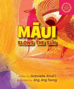 Maui Slows the Sun - Ahulii, Gabrielle