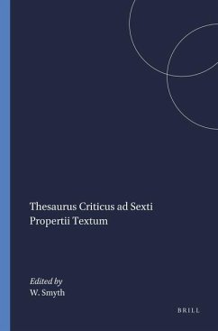 Thesaurus Criticus AD Sexti Propertii Textum