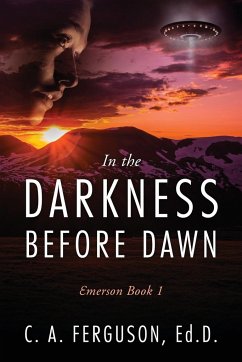 In the Darkness Before Dawn - Ferguson Ed. D., C A