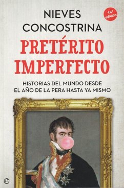 Pretérito imperfecto : historias del mundo desde el año de la pera hasta ya mismo - Concostrina, Nieves