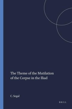 The Theme of the Mutilation of the Corpse in the Iliad - Segal, Charles