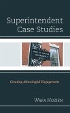 Superintendent Case Studies Superintendent Case Studies