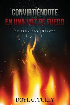 Convirtiéndose en una Voz de Fuego - Tully, Doyl C