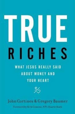 True Riches - Cortines, John; Baumer, Gregory