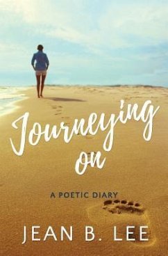 Journeying On: A Poetic Diary - Lee, Jean B.