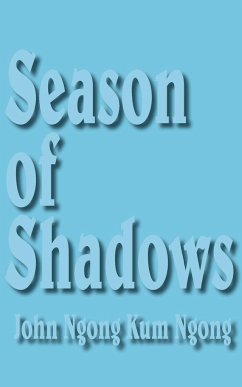 Season of Shadows - Ngong, John Ngong Kum