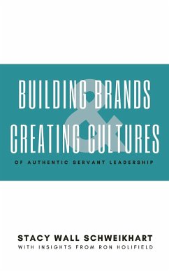 BUILDING BRANDS & CREATING CULTURES - Schweikhart, Stacy Wall; Holifield, Ron