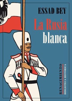 La Rusia blanca - Bueno, Javier; Bey, M. Essad