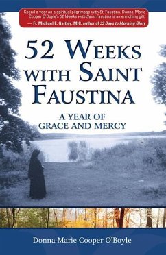 52 Weeks with Saint Faustina: A Year of Grace and Mercy - O'Boyle, Donna-Marie Cooper