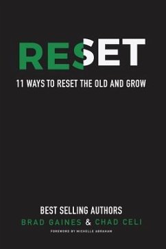 Reset: 11 Ways to Reset the Old and Grow - Gaines, Brad; Celi, Chad