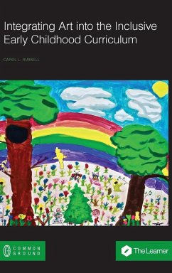 Integrating Art into the Inclusive Early Childhood Curriculum - Russell, Carol L.