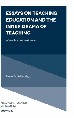 Essays on Teaching Education and the Inner Drama of Teaching - Bullough Jr, Robert V.