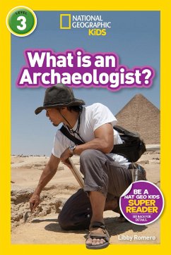 What is an Archaeologist? (L3) - National Geographic Kids; Romero, Libby