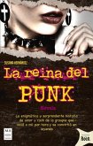 La Reina del Punk: La Enigmática Y Sorprendente Historia de Amor Y Rock de la Groupie Que Vivió a Mil Por Hora Y Se Convirtió En Leyenda