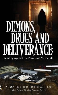 Demons, Drugs and Deliverance - Martin, Prophet Woody; Davis, Pastor Merisa Parson