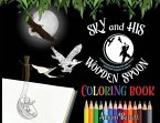 SKY and HIS WOODEN SPOON COLORING BOOK: A children's fantasy dream coloring book about magic, adventure and the fearless imagination of a little boy