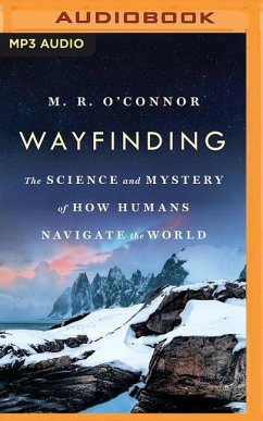 Wayfinding: The Science and Mystery of How Humans Navigate the World - O'Connor, M. R.